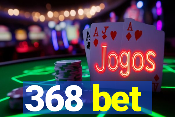368 bet